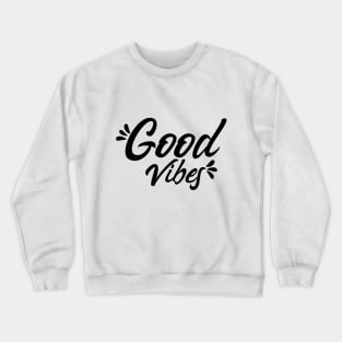 Good vibes Crewneck Sweatshirt